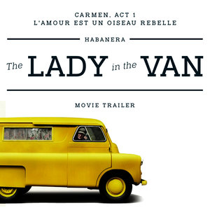 Carmen, Act 1: "L'amour est un oiseau rebelle" Habanera (From the "The Lady In The Van" Movie Trailer)