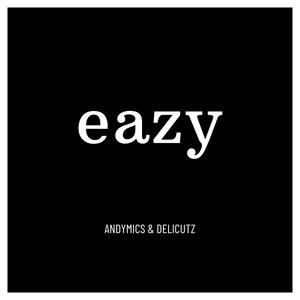 Eazy (feat. Delicutz) (Explicit)