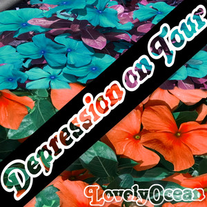 Depression on Tour (Explicit)