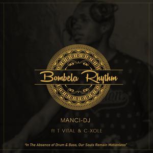 Bombela Rhythm (feat. T Vital & C-Xole)