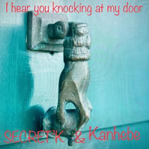 I hear you knocking at my door (feat. SECRET 'K) [Radio Edit]