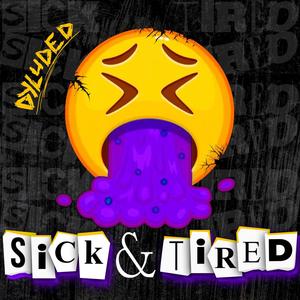 Sick & Tired