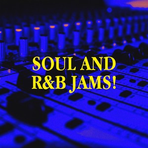 Soul and R&b Jams!