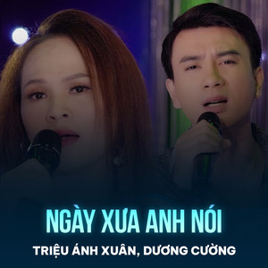 Ngày Xưa Anh Nói