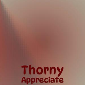 Thorny Appreciate