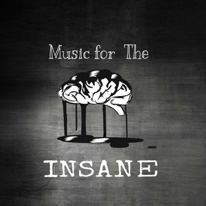 Music for the Insane