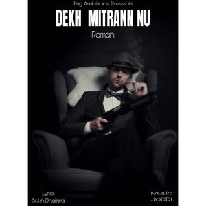 Dekh Mitrann Nu (Explicit)