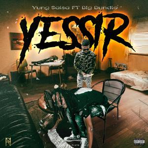 Yessir (feat. Big Bundle) [Explicit]