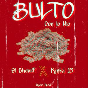 Bulto con lo mio (feat. Kinki 13)