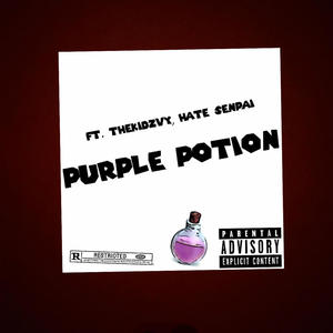 Purple potion (feat. hate.senpai & thekidzxy) [Explicit]