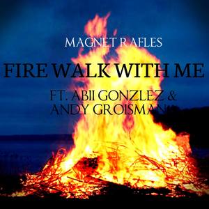 Fire Walk with Me (feat. Abii González, Andy Groisman)