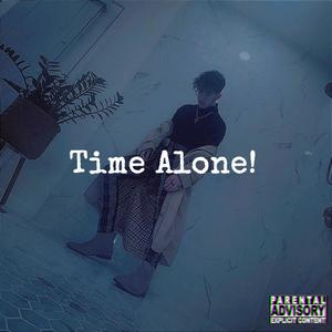 Time Alone! (feat. YDKM) (Explicit)