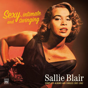 Sexy, Intimate and Swinging Sallie Blair. Complete Albums and Singles 1957-1962. Squeeze Me / Hello