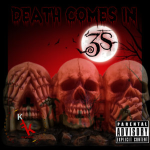 Death Comes In 3's (Explicit)