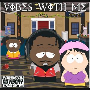 VIBES WITH ME (Explicit)