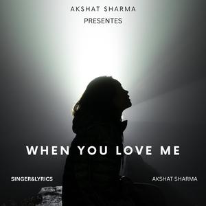 When You Love Me