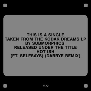 Submorphics - Hot Ish (Dabrye Remix)