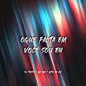 MTG - Oque falta Em Voce Sou Eu (Explicit)