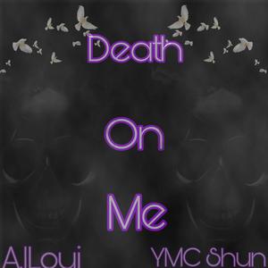 Death On Me (feat. YMC Shun) [Explicit]