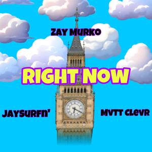 Right Now (feat. JaySurfn & Mvtt Clevr)