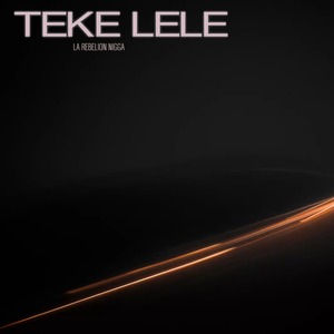 Teke Lele (Explicit)