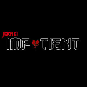 Impatient (Explicit)