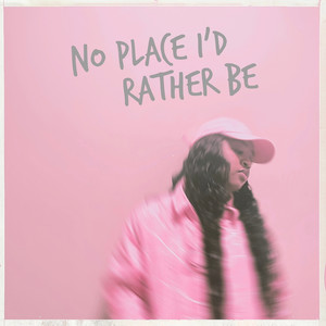 No Place I’d Rather Be (Explicit)