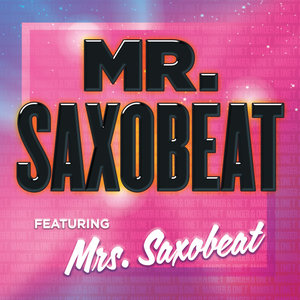 Mr. Saxobeat (feat Mrs. Saxobeat) - Single