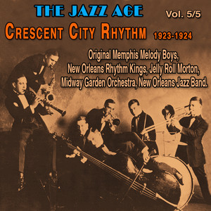 The Jazz Age 5 Vol. (Crescent City Rhythm 1923-1924 New Orleans Rhythm Kings)