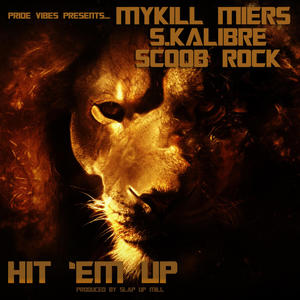 Hit 'em Up (feat. Mykill Miers & Scoob Rock) (Explicit)