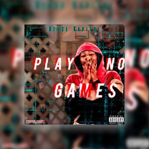 Play No Games (Explicit)