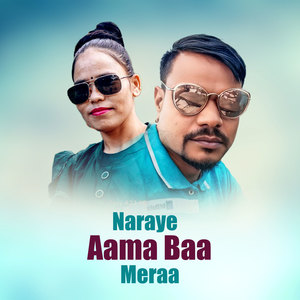 NARAYE AAMA BAA MERAA