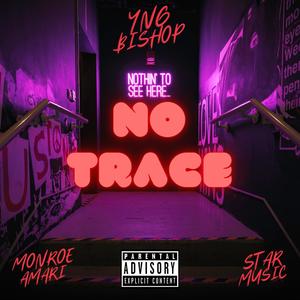 No Trace(feat. Monroe Amari & Star Music) (Explicit)