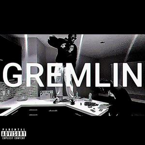 GREMLIN (feat. 4K Lij) [Explicit]