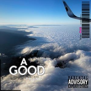 A Good Thing (feat. Cook Up Coop & V-o-ice) (Explicit)
