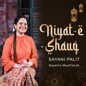 Niyat e Shauq (Sayani's Musicolab)