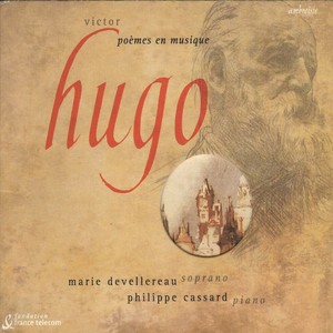 Bizet, Britten, Fauré, Hahn, Lalo & Liszt: Songs after Victor Hugo