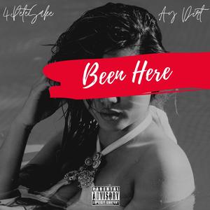 Been Here (feat. Ay Dirt) [Explicit]