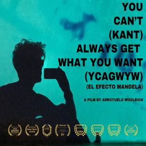 YCAGWYW . You can' Kant always get what you want . El efecto Mandela. Original Motion Picture Soundtrack (Explicit)