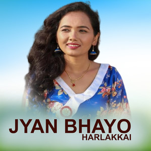 JYAN BHAYO HARLAKKAI