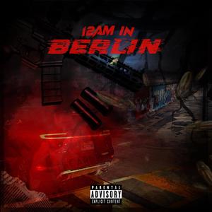 12AM In Berlin (feat. Rizzyy6s) (Explicit)