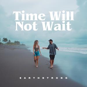 Time Will Not Wait