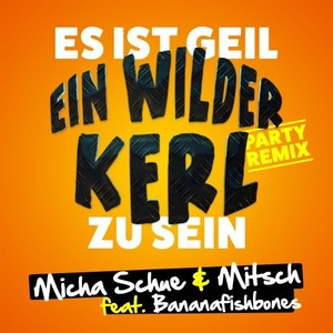 Es ist geil ein wilder Kerl zu sein (Partymix)