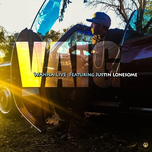 Wanna Live (feat. Justin Lonesome)