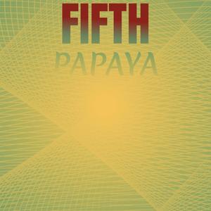 Fifth Papaya