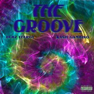 The Groove (feat. Kash Gambino) [Explicit]