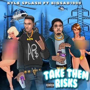Take Them Risks (feat. Big Sad 1900) (Explicit)