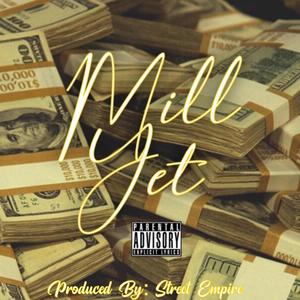 Mill Yet (Explicit)