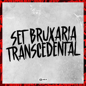 SET BRUXARIA TRANSCEDENTAL (Explicit)