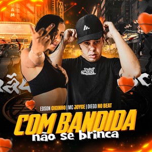 Com Bandida Não Se Brinca (Explicit)